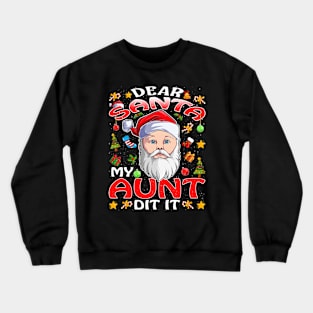 Dear Santa My Aunt Did It Funny Crewneck Sweatshirt